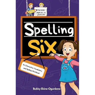 Spelling Six: An Interactive Vocabulary and Spelling Workbook for 10 and 11 Years Old (With Audiobook Lessons)