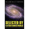 Selected by Extraterrestrials: My life in the top secret world of UFOs, think-tanks and Nordic secretaries