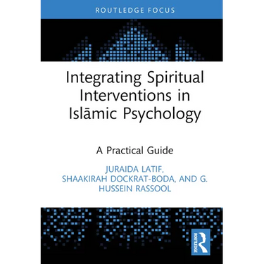 Integrating Spiritual Interventions in Islamic Psychology: A Practical Guide