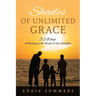 Shades of Unlimited Grace: 52 Ways of Resting in the Shade of the Almighty