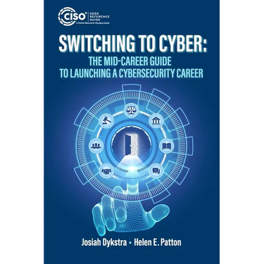 Switching to Cyber: The Mid-Career Guide to Launching a Cybersecurity Career