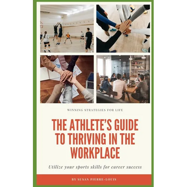 Winning Strategies For Life: The Athlete's Guide to Thriving in the Workplace