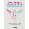 Two Wings of Leadership: Balancing Feminine and Masculine Power in Life and Organizations