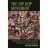 Hip Hop Movement: From R&B and the Civil Rights Movement to Rap and the Hip Hop Generation