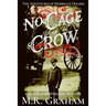 No Cage for a Crow