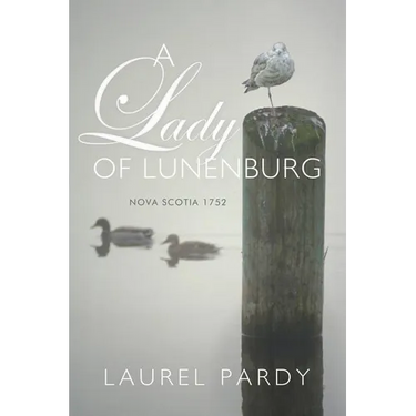 A Lady of Lunenburg: Nova Scotia 1752