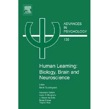 Human Learning: Biology, Brain, and Neuroscience: Volume 139