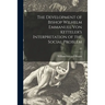The Development of Bishop Wilhelm Emmanuel Von Ketteler's Interpretation of the Social Problem; 22