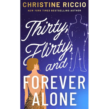 Thirty, Flirty, and Forever Alone