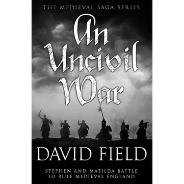 An Uncivil War: Stephen and Matilda battle to rule Medieval England
