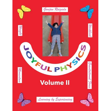 Joyful Physics Volume II: Learning by Experiencing - Momentum, Gravitational Force, and Weight Workbook