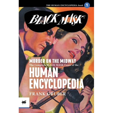 Murder on the Midway: The Complete Black Mask Cases of the Human Encyclopedia, Volume 1