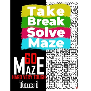 Take Break Solve Maze - 60 Hard, Very Tough Maze -: Puzzles Books for Adults and Teens Large Print.