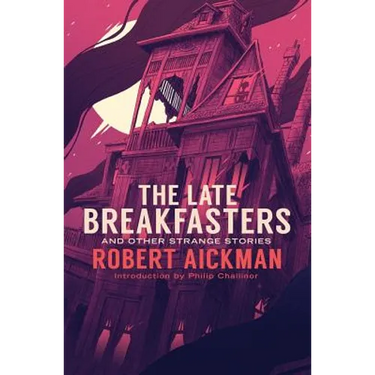 The Late Breakfasters and Other Strange Stories