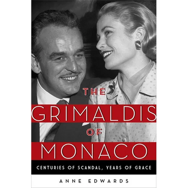 The Grimaldis of Monaco: Centuries of Scandal, Years of Grace