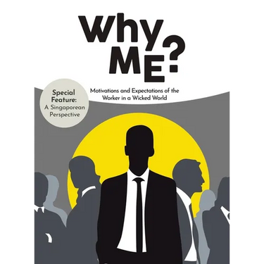 Why Me?: Motivations and Expectations of the Worker in a Wicked World