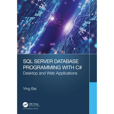 SQL Server Database Programming with C#: Desktop and Web Applications