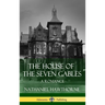The House of the Seven Gables: A Romance (Classics of Gothic Literature) (Hardcover)