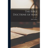 The Bible Doctrine of Man