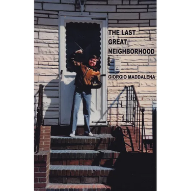 The Last Great Neighborhood: A Colorful and Nostalgic Journey of Life in a New York City Neighborhood