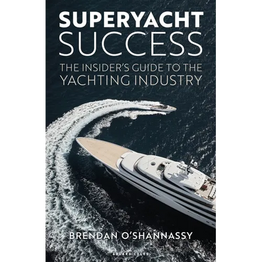Superyacht Success: The Insider's Guide to the Yachting Industry