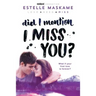 Did I Mention I Miss You?