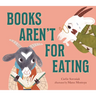 Books Aren't for Eating