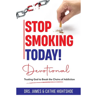 Stop Smoking Today! Devotional: Trusting God to Break the Chains of Addiction