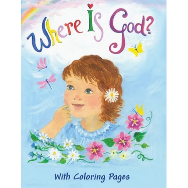 Where Is God?: With Coloring Pages