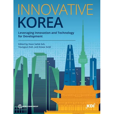 Innovative Korea: Leveraging Innovation and Technology for Development