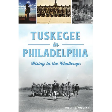 Tuskegee in Philadelphia: Rising to the Challenge