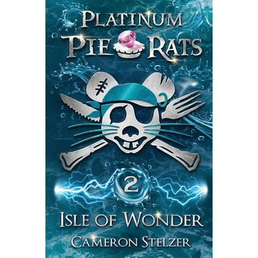 Isle of Wonder: Platinum Pie Rats Book 2