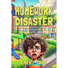 Homework Disaster: A Funny Elementary School Chapter Book for Kids Who Love Stories About Teachers, Bullies, and Forgotten Math Homework