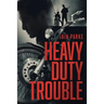 Heavy Duty Trouble: Book Three in The Brethren Trilogy