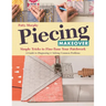 Piecing Makeover: Simple Tricks to Fine-Tune Your Patchwork - A Guide to Diagnosing & Solving Common Problems