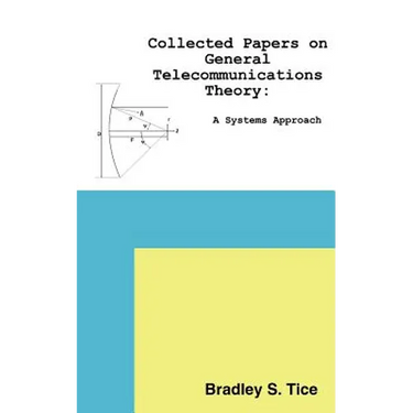 Collected Papers on General Telecommunications Theory: A Systems Approach