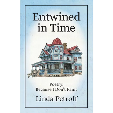 Entwined in Time: Poetry, Because I Don't Paint