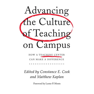 Advancing the Culture of Teaching on Campus: How a Teaching Center Can Make a Difference