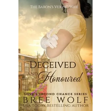 Deceived & Honoured: The Baron's Vexing Wife