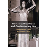 Rhetorical Traditions and Contemporary Law