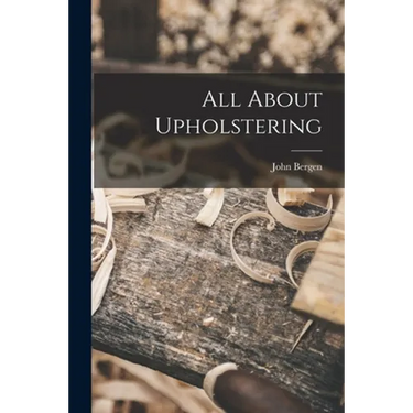 All About Upholstering