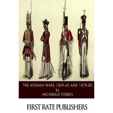 The Afghan Wars 1839-42 and 1878-80