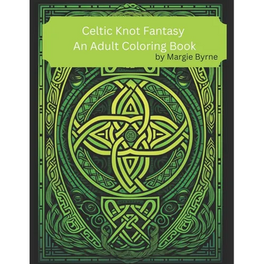 Celtic Knot Fantasy: An Adult Coloring Book