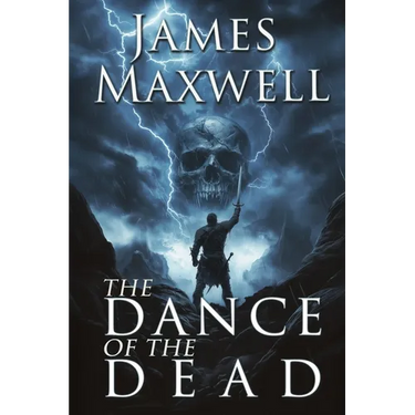 The Dance of the Dead: A standalone epic fantasy of dark heroes and desperate bargains