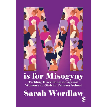 M Is for Misogyny: Tackling Discrimination Against Women and Girls in Primary School