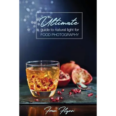 The Ultimate Guide to Natural Light for Food Photography