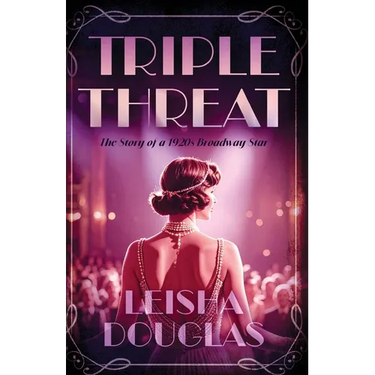 Triple Threat: The Story of a 1920s Broadway Star