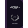 A Guide for the Proper Treatment of the Teeth