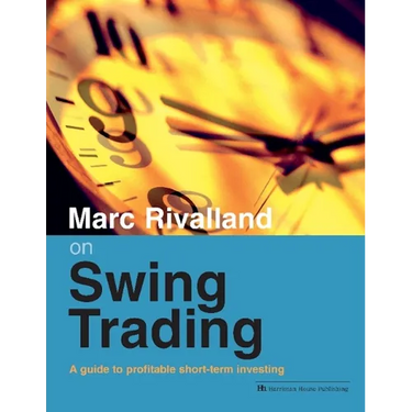 Marc Rivalland on Swing Trading: A Guide to Profitable Short-Term Investing