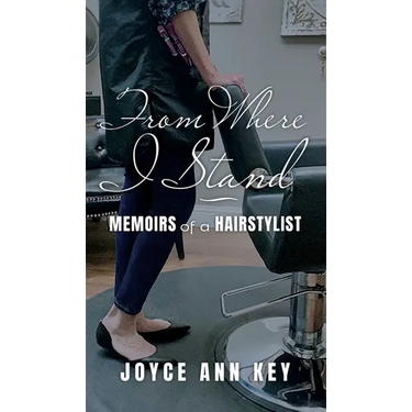 From Where I Stand: Memoirs of a Hairstylist